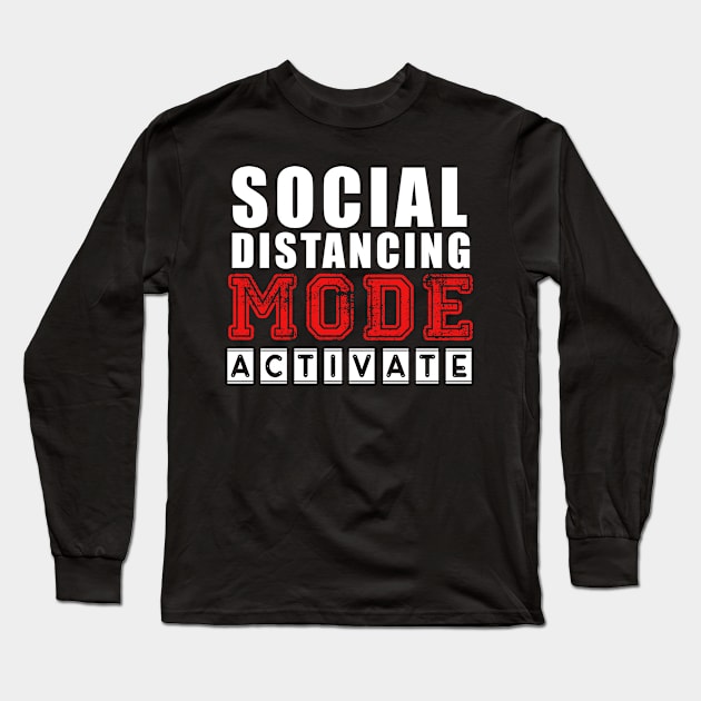 Social distancing mode activate Long Sleeve T-Shirt by Flipodesigner